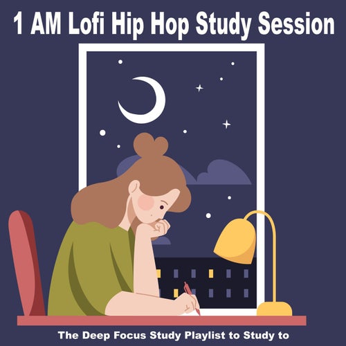 1 AM Lofi Hip Hop Study Session (The Deep Focus Study Playlist to Study to)
