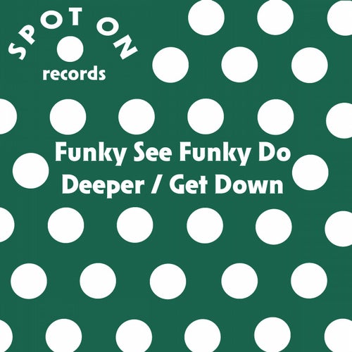 Deeper / Get Down