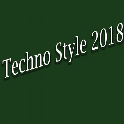 Techno Style 2018