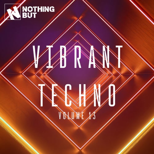 Nothing But... Vibrant Techno, Vol. 13