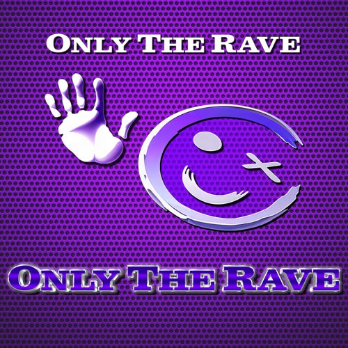 ONLY THE RAVE