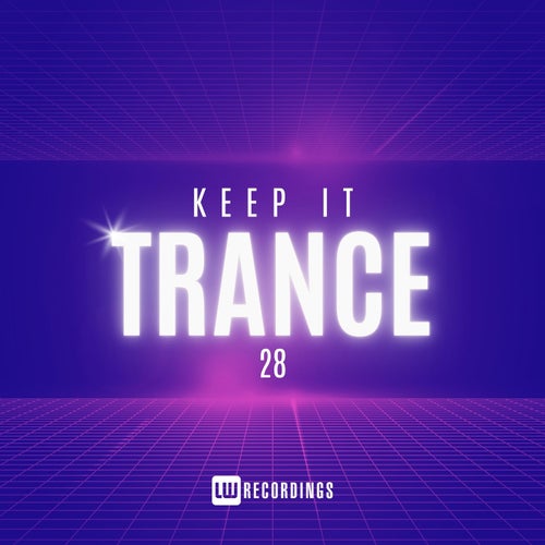 Keep It Trance, Vol. 28 (2025) - Trance (Main Floor),Funky House