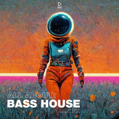 All About: Bass House Vol. 21