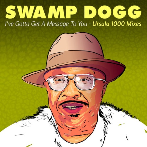 I've Gotta Get a Message to You - Ursula 1000 Mixes