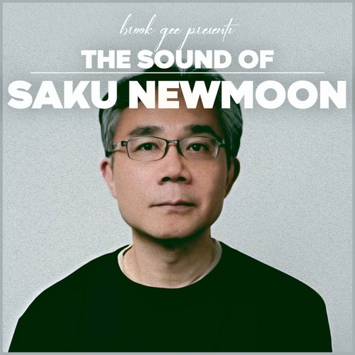 Brook Gee Presents the Sound of Saku Newmoon