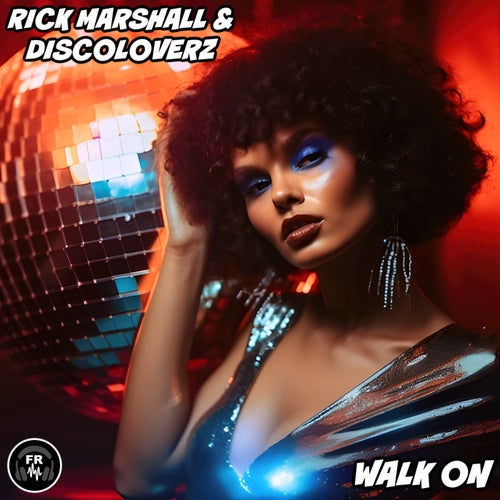 Rick Marshall & Discoloverz - Walk On (2024) 
