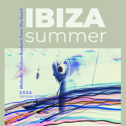 Ibiza Summer 2026 (Melodic Techno Rockets from the Heart)