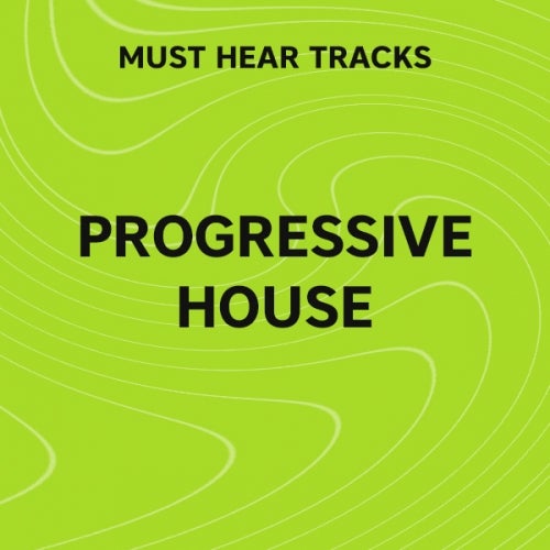 Must Hear Progressive House: February