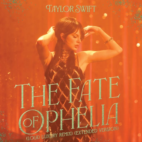 The Fate of Ophelia (Loud Luxury Remix / Extended Version)