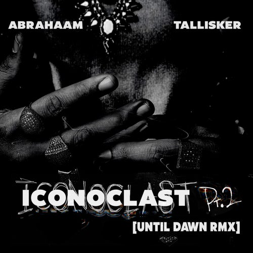 Iconoclast Part.II (Until Dawn remix)