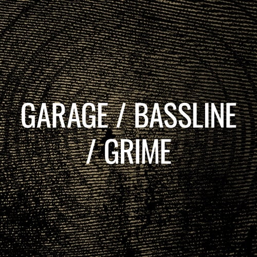 Crate Diggers: Garage / Bassline / Grime