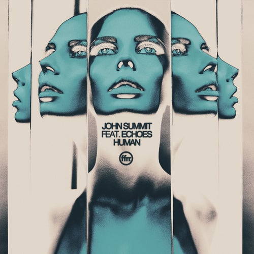 John Summit, Echoes (UK) - Human (Extended Mix) [2021]
