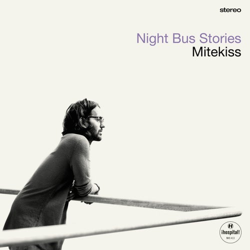 Download Mitekiss - Night Bus Stories (NHS413DD) mp3