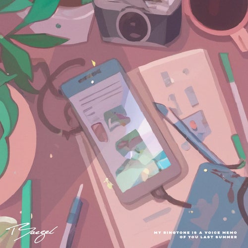My Ringtone Is a Voice Memo of You Last Summer