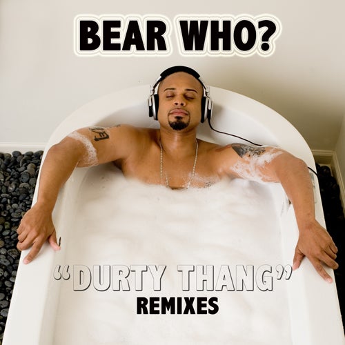 Durty Thang - Remixes