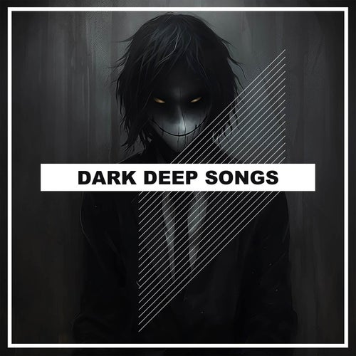DARK DEEP SONGS