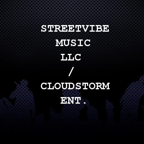 Streetvibe Music LLC / Cloudstorm Ent.