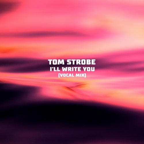 I'll Write You (Vocal Mix)