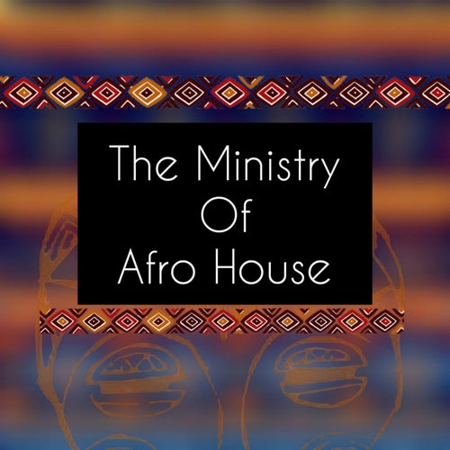 The minisrty of Afro house