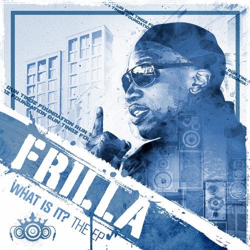 Frilla - RTZ Foundation - What Is It? 2019 [EP]