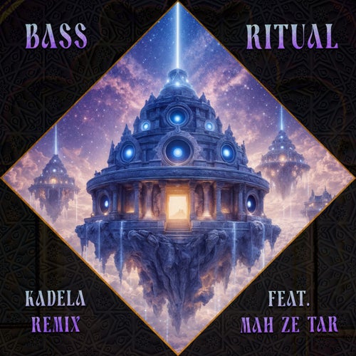 Bass Ritual (Kadela Remix) (feat. Mah Ze Tar)