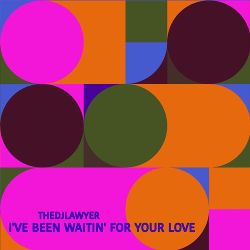 I've Been Waitin' for Your Love