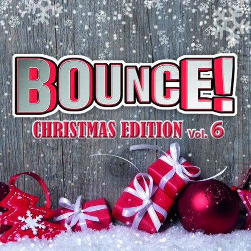 Bounce! Christmas Edition, Vol. 6 (The Finest in House, Electro, Dance & Trance)