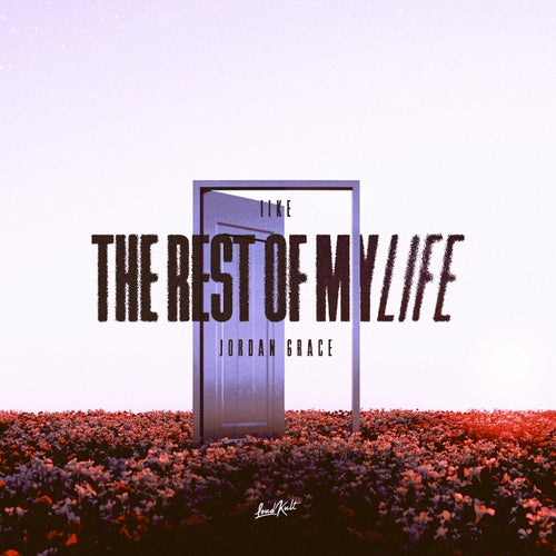 The rest of my life