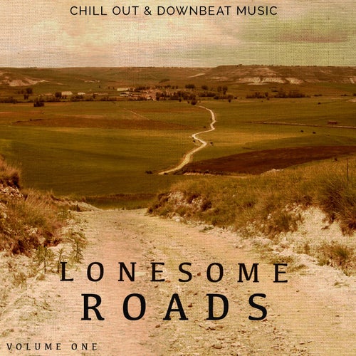 Lonesome Roads, Vol. 1 (Chill out & Down Beat House)