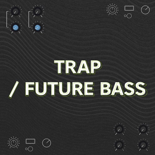 In The Remix: Trap / Future Bass