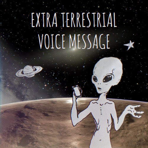 Extra Terrestrial Voice Message