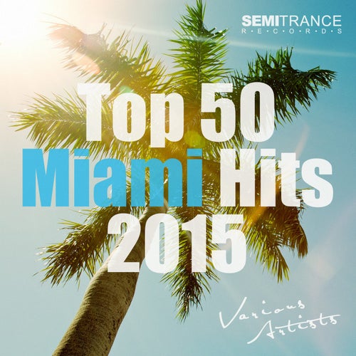 Top 50 Miami Hits 2015