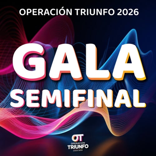 Operación Triunfo (Gala Semifinal)