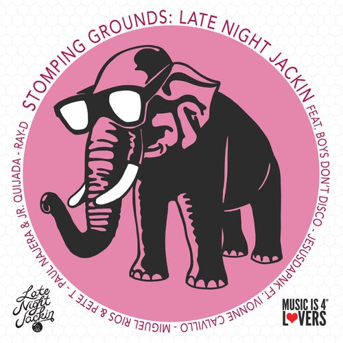 STOMPING GROUNDS: Late Night Jackin