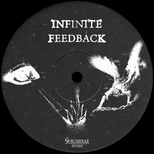 Infinite Feedback [Subliminar Records] - Subliminar Records (Techno (Peak Time / Driving),Drum & Bass,House) Album Cover