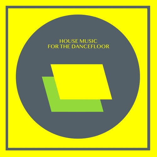 House Music for the Dancefloor