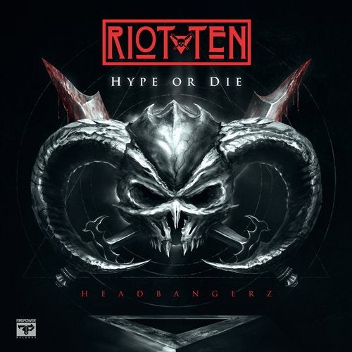 Riot Ten - Hype or Die: Headbangerz [EP] 2016