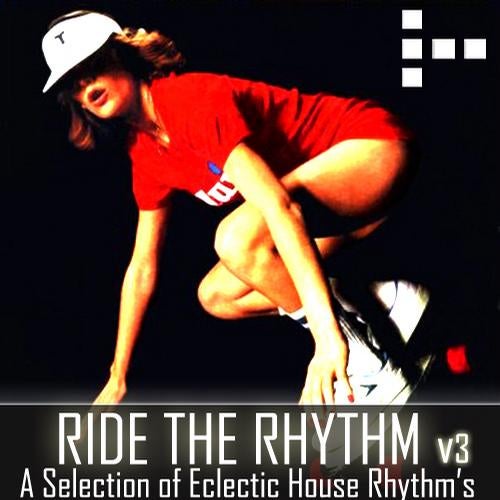 Ride The Rhythm V3 (A Selection Of Eclectic House Rhythm's)