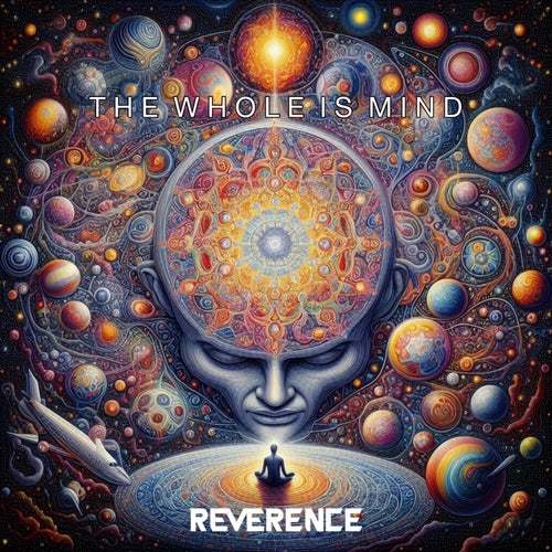  Reverence - The Whole Is Mind (2024) 