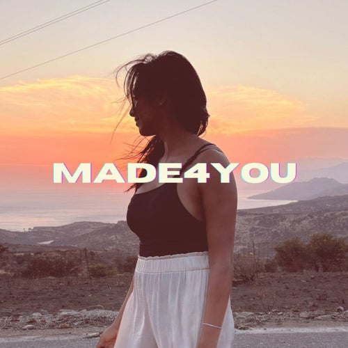 Made 4 You