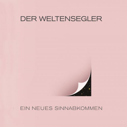 Der Weltensegler "Ein Neues Sinnabkommen"