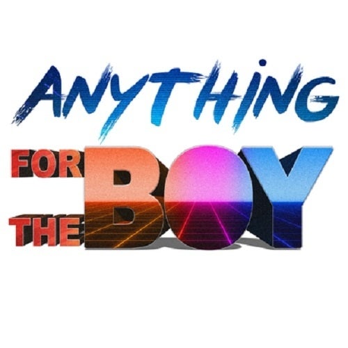 Anything for the Boy