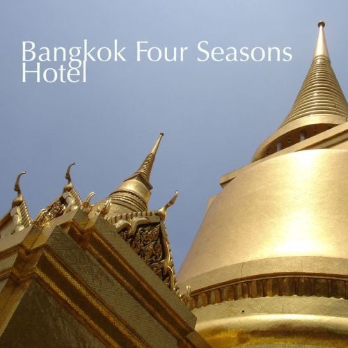 Bangkok Four Seasons Hotel