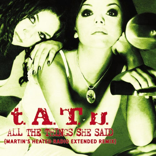 All The Things She Said (Martin's Extended Heated Radio Remix)