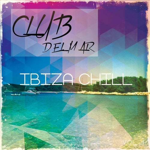 Club Del Mar Sessions - Ibiza Chill, Vol. 1
