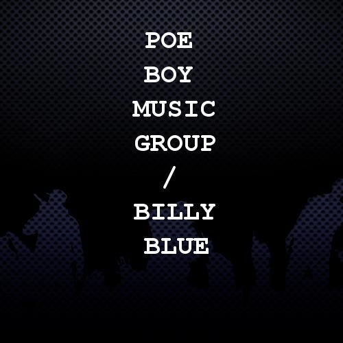 Poe Boy Music Group / Billy Blue