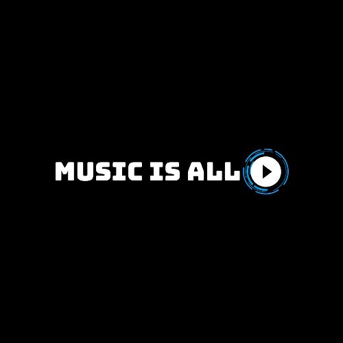 Music Is All