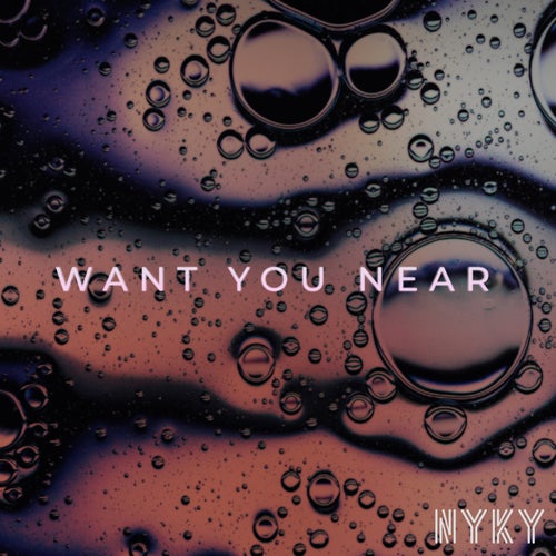  NYKY - Want You Near (2024) 