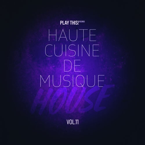 Haute Cuisine De Musique House, Vol.11