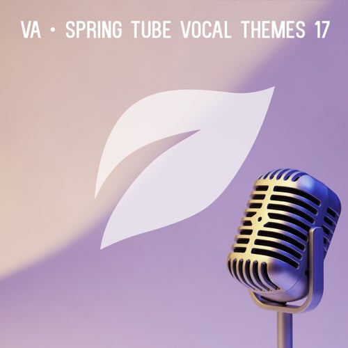 Spring Tube Vocal Themes, Vol. 17
